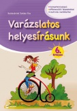 Varázslatos helyesírásunk - 6. évfolyam