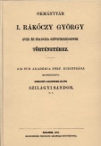 Okmánytár I. Rákóczy György svéd és franczia szövetkezéseinek történetéhez