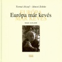 Európa már kevés - Interjú, versek, fotók