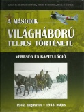 A második világháború teljes története 5. - Vereség és kapituláció