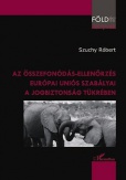 Az összefonódás-ellenőrzés európai uniós szabályai a jogbiztonság tükrében