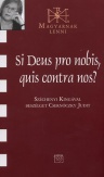 Si Deus pro nobis, quis contra nos?