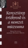 Keresztény értékrend és a nemzet múzeuma