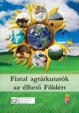 Fiatal agrárkutatók az élhető Földért