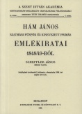 Hám János szatmári püspök és kinevezett primás emlékiratai 1848/49-ből