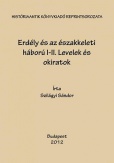 Erdély és az északkeleti háború I-II. Levelek és okiratok