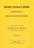 Bátori Schulcz Bódog emlékiratai 1848/9-ki szabadságharczból