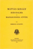 Mátyás király birodalma és Magyarország jövője