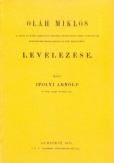 Oláh Miklós II. Lajos és Mária királyné titkára, utóbb Magyar orsz. cancellár, esztergomi érsek-primás és kir. helytrató levelezése