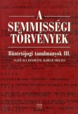 A semmisségi törvények (Büntetőjogi tanulmányok III.)