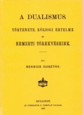 A dualismus története, közjogi értelme és nemzeti törekvéseink