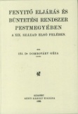 Fenyitő (fenyítő) eljárás és büntetési rendszer Pestmegyében a XIX. század első felében