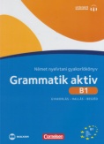 Grammatik aktiv B1 Német nyelvtani gyakorlókönyv