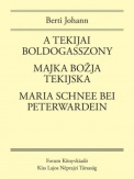 A Tekijai Boldogasszony / Majka Boľja Tekijska / Maria Schnee bei Peterwardein