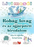 Livi meséi - Robág lovag és az újjáépített birodalom