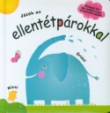 Játék az ellentétpárokkal