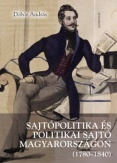 Sajtópolitika és politikai sajtó Magyarországon (1780-1840)