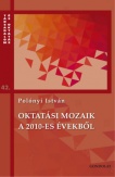 Oktatási mozaik a 2010-es évekről