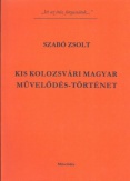 Kis kolozsvári magyar művelődés-történet