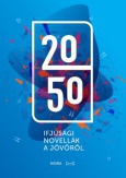 2050 - Ifjúsági novellák a jövőről