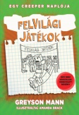 Felvilági játékok - Egy creeper naplója - ötödik könyv