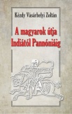 A magyarok útja Indiától Pannóniáig