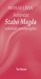 Arcképvázlat Szabó Magda rejtőzködő személyiségéhez