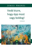 Vedd észre, hogy épp most vagy boldog!