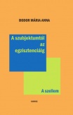 A szubjektumtól az egzisztenciáig