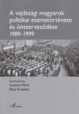 A vajdasági magyarok politikai eszmetörténete és önszerveződése (1989-1999)