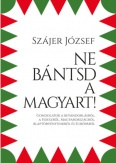 Ne bántsd a magyart!