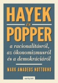 Hayek és Popper a racionalitásról, az ökonomizmusról és a demokráciáról