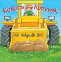 Kukucs könyvek - Mi dolgozik itt?