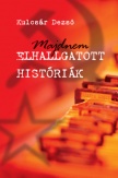 Majdnem elhallgatott históriák