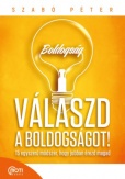 Válaszd a boldogságot!