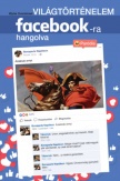 Világtörténelem facebook-ra hangolva