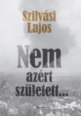 Nem azért született...