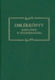 Emlékkönyv ifj. Barta János 70. születésnapjára