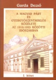 A Magyar Párt és Gyergyószentmiklós közélete az 1919-1933 közötti időszakban I-II. kötet