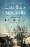 Last Stop Auschwitz: My Story of Survival from Within the Camp