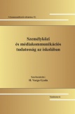 Személyközi és médiakommunikációs tudatosság az iskolában