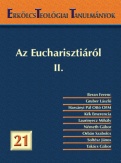 Erkölcsteológiai Tanulmányok 21. - Az Eucharisztiáról II.