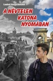 A névtelen katona nyomában