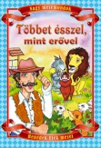 Többet ésszel, mint erővel