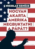 Hogyan akarta Amerika megbuktatni a pápát?