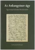 Az Ankungyinov-ügy - Egy európai kalandor Moszkóviából