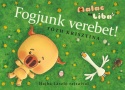 Fogjunk verebet!