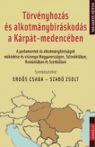 Törvényhozás és alkotmánybíráskodás a Kárpát-medencében