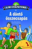 A mi csapatunk 6. - A döntő összecsapás