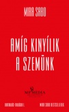 Amíg kinyílik a szemünk